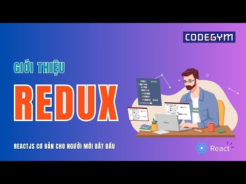 [ReactJs] Giới thiệu về Redux