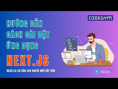 [ReactJs] Hướng dẫn cách cài đặt ứng dụng Next.js