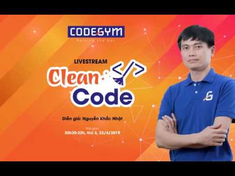 [CodeGym] Livestream &quot;Clean Code - Trở thành một lập trình viên tốt hơn&quot;