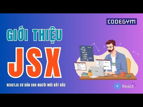 [ReactJS] Giới thiệu về JSX