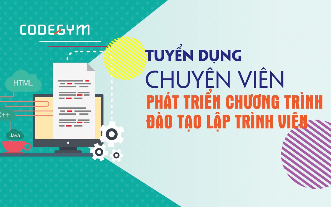 TUYỂN DỤNG CHUYÊN VIÊN PHÁT TRIỂN CHƯƠNG TRÌNH ĐÀO TẠO LẬP TRÌNH VIÊN