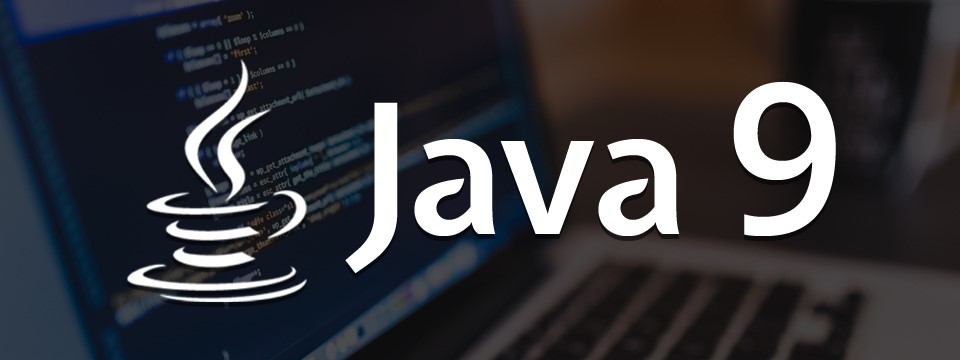 Java 9 và những điều cần biết