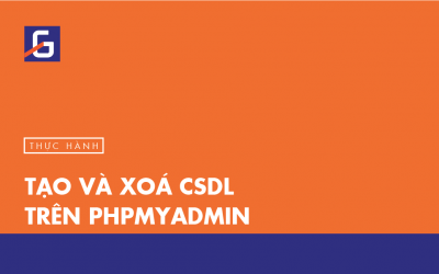 [Thực hành] Tạo và xoá CSDL trên PHPMyAdmin