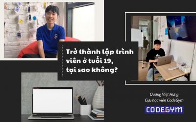 Tự định hướng cho bản thân từ khi học lớp 11, trở thành LTV ở tuổi 19 – Dương Việt Hưng, CHV CodeGym