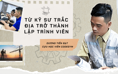 Dương Tiến Đạt: Từ kỹ sư trắc địa trở thành lập trình viên