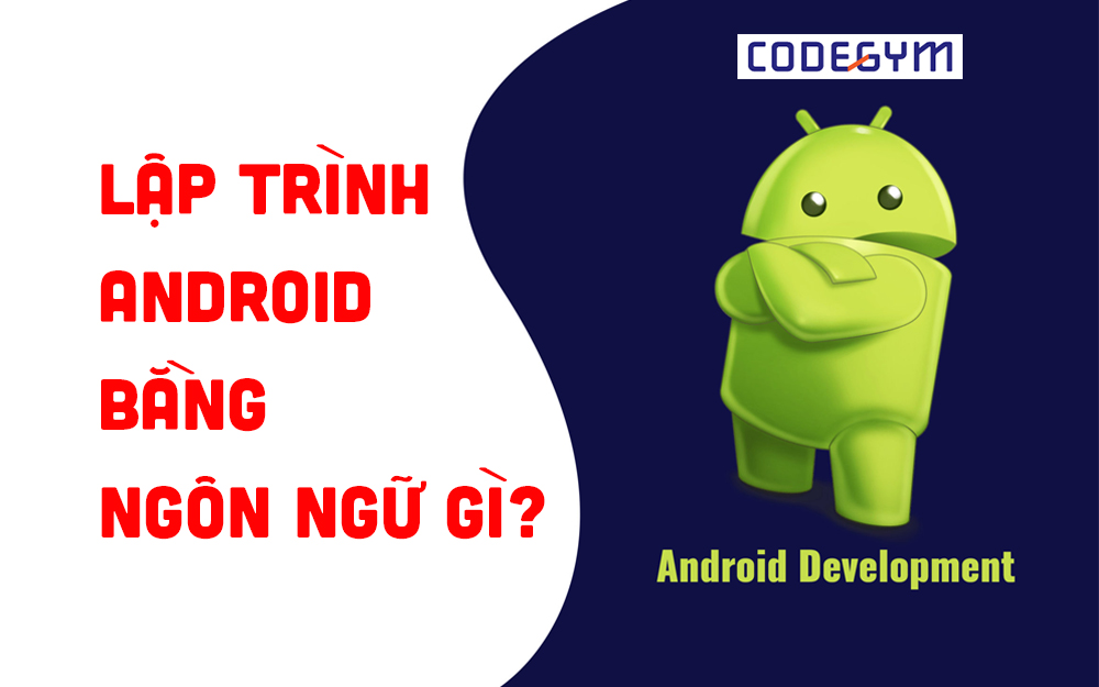 Học lập trình Android dùng ngôn ngữ lập trình gì