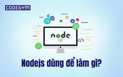 Nodejs dùng để làm gì? Tất tần tật về Nodejs nhất định bạn nên biết