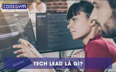 Tech Lead là gì? Trở thành Tech Lead cần những kỹ năng gì? 