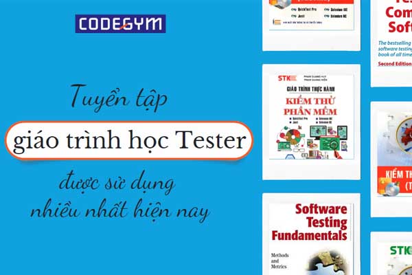 Tuyển tập các giáo trình học Tester được sử dụng nhiều nhất hiện nay