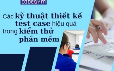 Các kỹ thuật thiết kế test case hiệu quả trong kiểm thử phần mềm