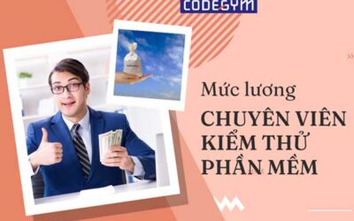 Bật ngửa với mức lương của chuyên viên kiểm thử phần mềm