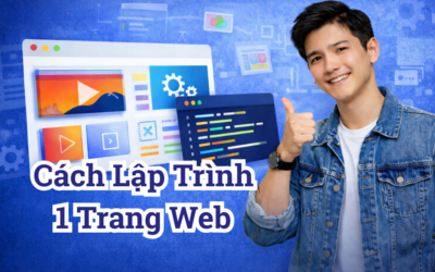 Tất Tần Tật Cách Lập Trình 1 Trang Web Cực Nhanh, Cực Đơn Giản