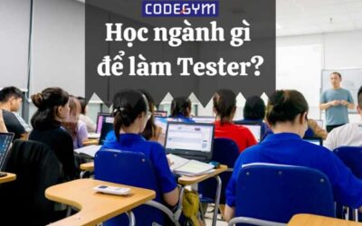 Học ngành gì để làm Tester?