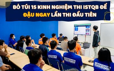 Bỏ túi kinh nghiệm học và thi ISTQB để đậu ngay lần thi đầu tiên