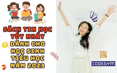 Sách Tin học tốt nhất dành cho học sinh tiểu học năm 2023