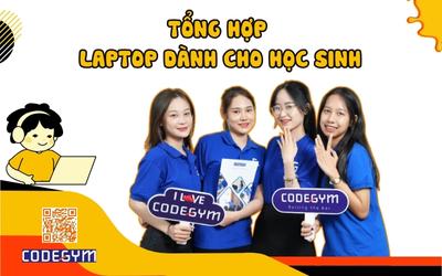 Tổng hợp các loại laptop dành cho học sinh [cập nhật mới nhất 2024]