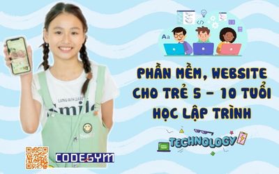 Top các phần mềm, website hữu ích cho trẻ 5 – 10 tuổi học lập trình