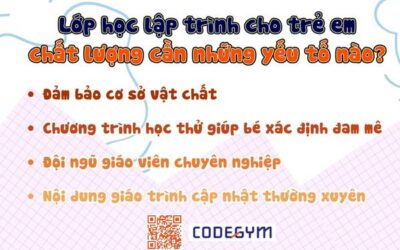 Lớp học lập trình cho trẻ em chất lượng cần những yếu tố gì?