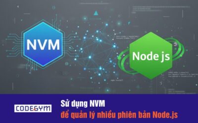 Sử dụng NVM để quản lý nhiều phiên bản Node.js