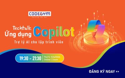Techtalk “Ứng dụng Copilot – Trợ lý AI cho lập trình viên”