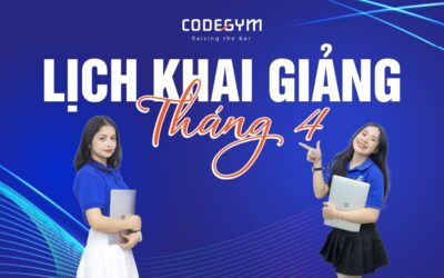 [HOT] CodeGym thông báo lịch khai giảng tháng 4/2024