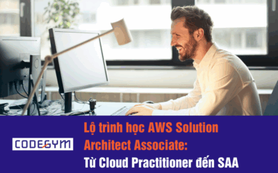 Học AWS Solution Architect Associate: Lộ trình từ Cloud Practitioner đến SAA (Cập nhật 2025)