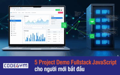 JavaScript Fullstack Course: 5 Project Demo cho Beginner