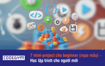 Học lập trình cho người mới với 7 Project cơ bản