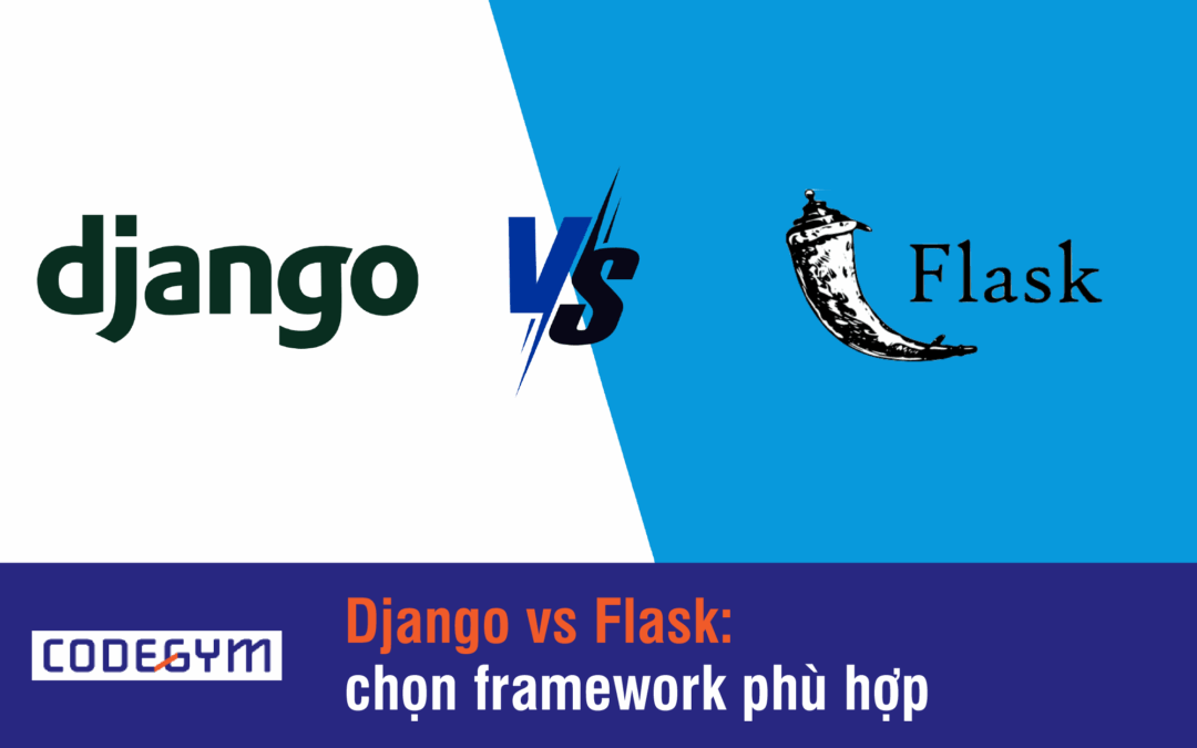 So_sanh_Django_vs_Flask_khi_hoc_lap_trinh_Web_Python