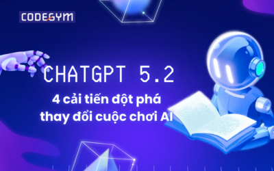 ChatGPT 5.2: 4 cải tiến đột phá thay đổi cuộc chơi AI