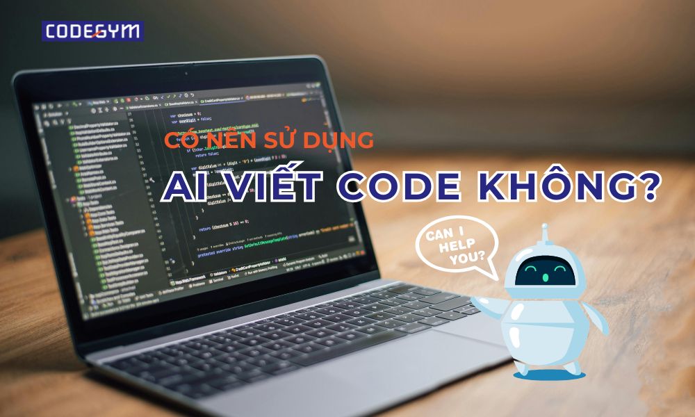 Có nên sử dụng AI viết code không?