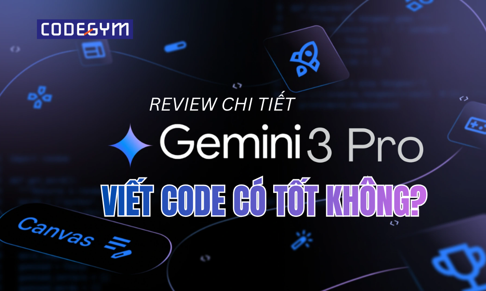 Review chi tiết: Gemini 3 Pro viết code có tốt không thumb