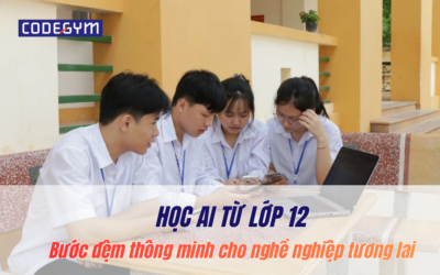 Học AI từ lớp 12: Bước đệm thông minh cho nghề nghiệp tương lai