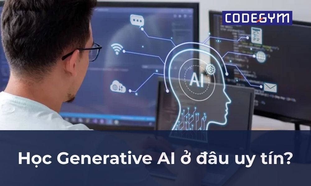 Học Generative AI ở đâu uy tín thumb