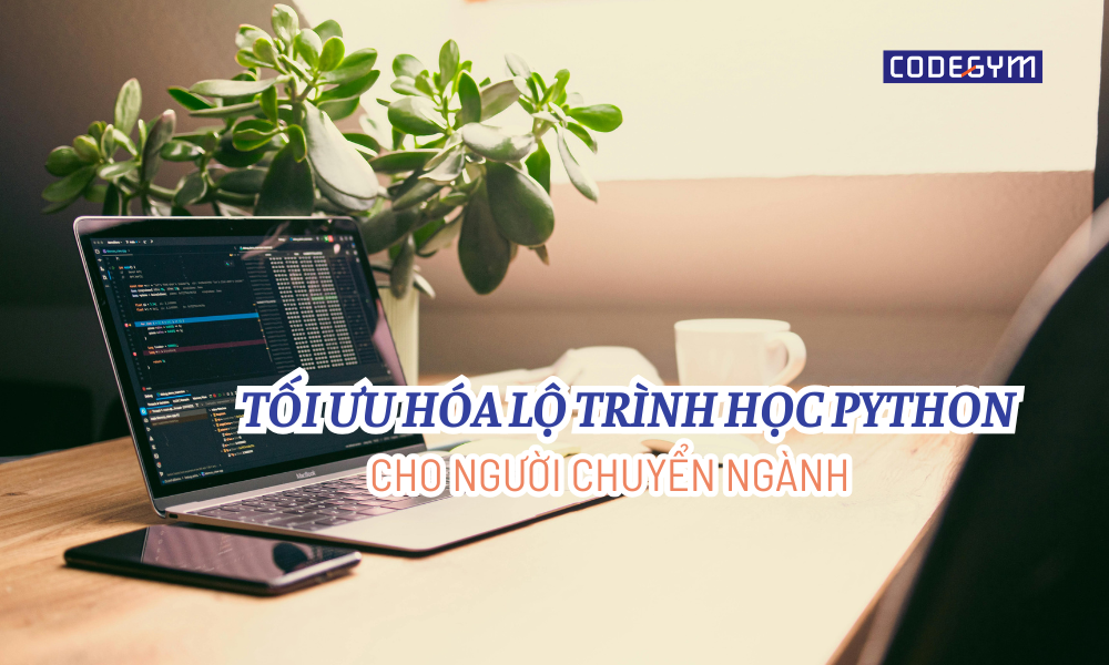 lộ trình học python cho người chuyển ngành