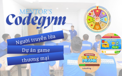 Mentor CodeGym: Người “truyền lửa” sau những dự án game thương mại