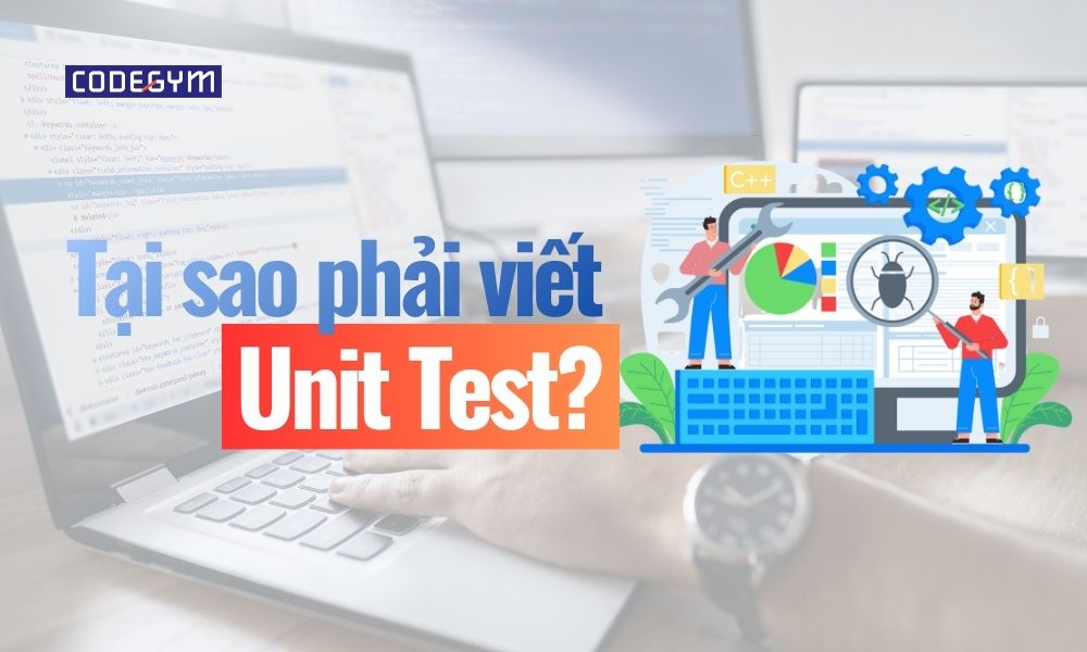 tại sao phải viết unit test