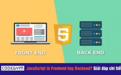 JavaScript là Frontend hay Backend? Giải đáp chi tiết