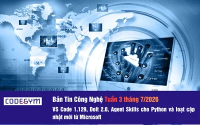 Bản tin công nghệ tuần 3 tháng 7/2026: VS Code 1.129, Dolt 2.0, Agent Skills cho Python và loạt cập nhật mới từ Microsoft
