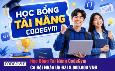 Học Bổng Tài Năng CodeGym: Cơ Hội Nhận Ưu Đãi 8.000.000 VNĐ Cho Người Có Tố Chất Lập Trình