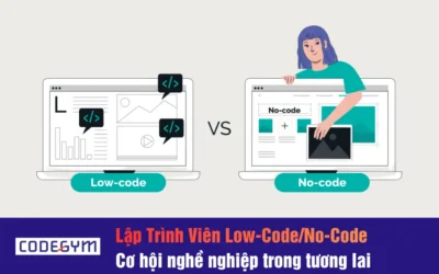 Lập Trình Viên Low-Code/No-Code: Cơ Hội Nghề Nghiệp Và Xu Hướng Tương Lai