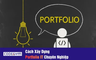Cách Xây Dựng Portfolio IT Chuyên Nghiệp Để Chinh Phục Nhà Tuyển Dụng